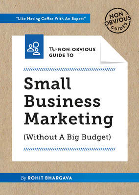 Seller image for The Non-Obvious Guide to Small Business Marketing (Without a Big Budget) (Paperback or Softback) for sale by BargainBookStores