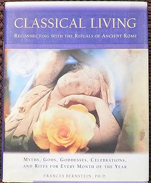 Seller image for Classical Living: Reconnecting with the Rituals of Ancient Rome for sale by St Marys Books And Prints