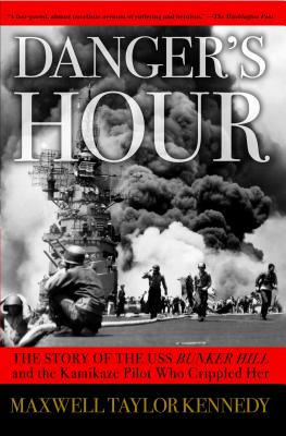 Bild des Verkufers fr Danger's Hour: The Story of the USS Bunker Hill and the Kamikaze Pilot Who Crippled Her (Paperback or Softback) zum Verkauf von BargainBookStores