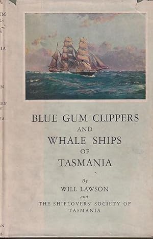 Imagen del vendedor de BLUE GUM CLIPPERS AND WHALE SHIPS OF TASMANIA a la venta por Jean-Louis Boglio Maritime Books