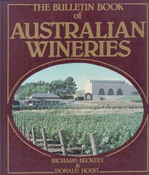 Imagen del vendedor de THE BULLETIN BOOK OF AUSTRALIAN WINERIES a la venta por Black Stump Books And Collectables
