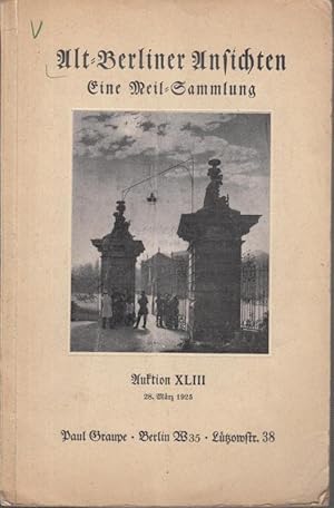 Image du vendeur pour Alt - Berliner Ansichten. Ansichten von 1670 - 1870. Gesamtansichten und Folgen. Eine Meil-Sammlung. Auktionskatalog von Paul Graupe, Antiquariat, Berlin, Ltzowstrae 38 /Auktion XLIII am 28. Mrz 1925. mis en vente par Antiquariat Carl Wegner