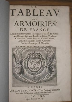 Le Tableau des armoiries de France. Auquel sont représentées les origines et raisons des armoirie...