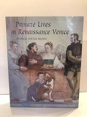 Immagine del venditore per PRIVATE LIVES OF RENAISSANCE VENICE Art, Architecture and the Family venduto da Worlds End Bookshop (ABA, PBFA, ILAB)