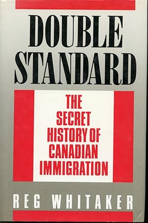 Imagen del vendedor de Double Standard : The Secret History of Canadian Immigration a la venta por Librairie Le Nord