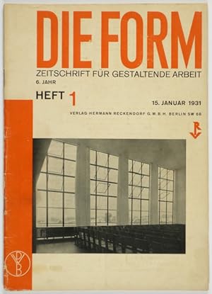 Die Form. Zeitschrift für gestaltende Arbeit. Zeitschrift des Deutschen Werkbundes. 6. Jahr, Heft...