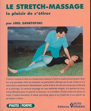 Bild des Verkufers fr Le stretch-massage. Le plaisir de s'tirer zum Verkauf von LIBRAIRIE GIL-ARTGIL SARL