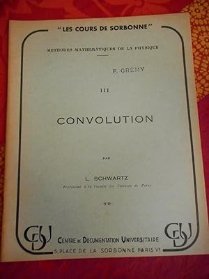 Bild des Verkufers fr Les cours de Sorbonne - Methodes mathematiques de la physique - Tome III - Convolution zum Verkauf von Frederic Delbos