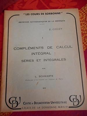 Image du vendeur pour Les cours de Sorbonne - Methodes mathematiques de la physique - Tome I - Complements de calcul integral : Series et integrales mis en vente par Frederic Delbos