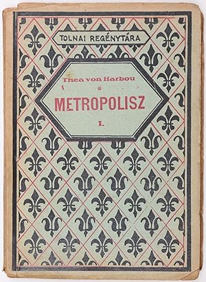 Metropolisz. Regény. I[-II]. kötet. [Metropolis]