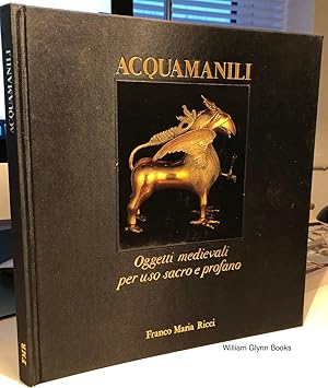 Seller image for Acquamanili: Oggetti Medievali Per Uso Sacro e Profano for sale by William Glynn