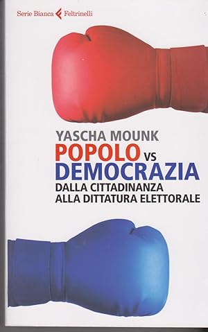 Bild des Verkufers fr Popolo vs Democrazia Dalla cittadinanza alla dittatura elettorale zum Verkauf von Libreria Tara