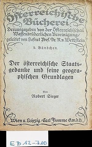 Bild des Verkufers fr Der sterreichische Staatsgedanke und seine geographischen Grundlagen / Von Robert Sieger. (=sterreichische Bcherei ; 9) zum Verkauf von ANTIQUARIAT.WIEN Fine Books & Prints