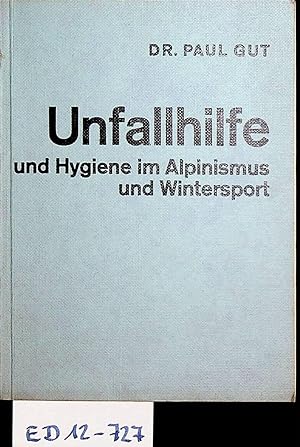 Unfallhilfe und Hygiene im Alpinismus und Wintersport : Sanitäts- u. Rettungsbuch f. Skifahrer u....