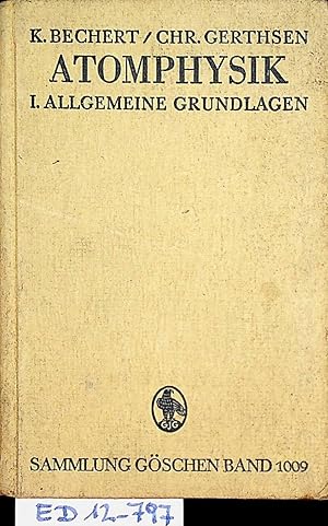 Bild des Verkufers fr Atomphysik. I. Allgemeine Grundlagen. (=Sammlung Gschen ; 1009) zum Verkauf von ANTIQUARIAT.WIEN Fine Books & Prints