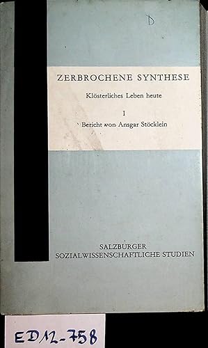 Bild des Verkufers fr Zerbrochene Synthese. Klsterliches Leben heute. I. Bericht (= Salzburger sozialwissenschaftliche Studien ; 3 A / Stifterbibliothek) zum Verkauf von ANTIQUARIAT.WIEN Fine Books & Prints