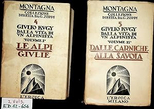 Dalla vita di un alpinista 2 volumi 1: Alpi Giulie 2: Dalle Carniche alla Savoia traduzione dalla...