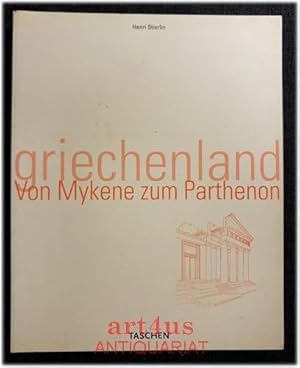 Griechenland : Von Mykene zum Parthenon.