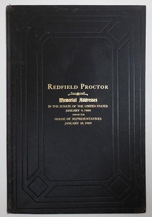 Seller image for Redfield Proctor Memorial Addresses in the Senate of the United States January 9, 1909 and in the House of Representatives January 10, 1909 for sale by Derringer Books, Member ABAA