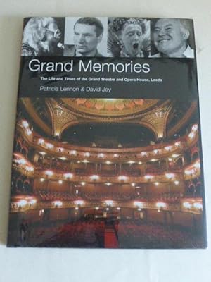 Immagine del venditore per Grand Memories : The Life and Times of the Grand Theatre and Opera House, Leeds venduto da Idle Booksellers PBFA