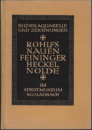 Rohlfs - Nauen - Feininger - Heckel - Nolde Bilder, Aquarelle und Zeichnungen im Städischen Museu...