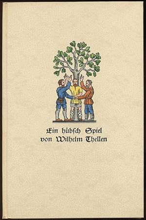 Imagen del vendedor de Ein hbsch Spiel, gehalten zu Ury in der Eydgnosschafft von Wilhelm Thellen ihrem Landmann und ersten Eydgnossen. a la venta por Versand-Antiquariat Rainer Richner