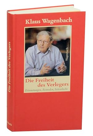 Seller image for Die Freiheit des Verlegers, Erinnerungen, Festreden, Seitenhiebe for sale by Jeff Hirsch Books, ABAA