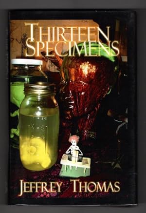 Seller image for Thirteen Specimens by Jeffrey Thomas (First Edition) Limited Signed Copy #50 for sale by Heartwood Books and Art