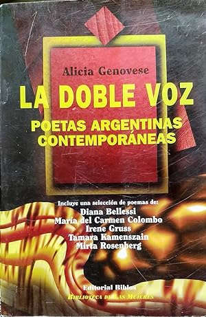 La doble voz. Poetas argentinas contmporáneas. Incluye una selección de : Diana Bellesi, María de...
