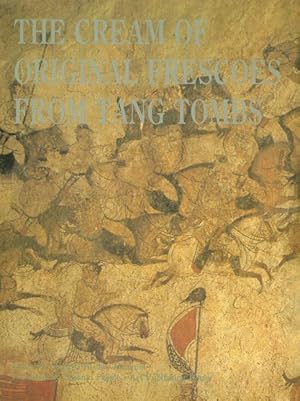 Imagen del vendedor de The Cream of Original Frescoes from Tang Tombs = Tang mu pi hua chen pin hsuan Tsui a la venta por LEFT COAST BOOKS