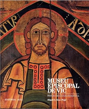 Imagen del vendedor de Museu Episcopal de Vic: La Pintura Escultura Rom�nica a la venta por Versandantiquariat Sylvia Laue