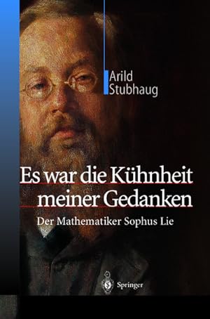 Bild des Verkufers fr Es war die Khnheit meiner Gedanken : Der Mathematiker Sophus Lie zum Verkauf von AHA-BUCH GmbH