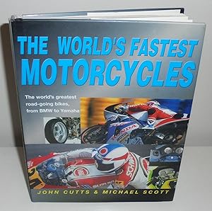 Seller image for The World's Fastest Motorcycles : The World's Greatest Road-Going Bikes from BMW to Yamaha for sale by M. C. Wilson