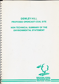 Imagen del vendedor de Dewley Hill Proposed Opencast Coal Site. Non Technical Summary of the Environmental and Supporting Statement a la venta por Barter Books Ltd