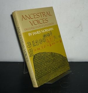 Seller image for Ancestral Voices. Decoding Ancient Languages. [By James Norman]. for sale by Antiquariat Kretzer