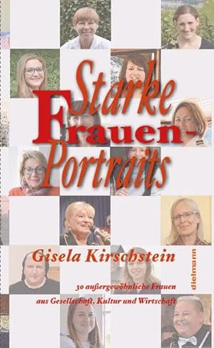 Bild des Verkufers fr Starke Frauen-Portraits : 30 auergewhnliche Frauen aus Gesellschaft, Kultur und Wirtschaft zum Verkauf von AHA-BUCH GmbH