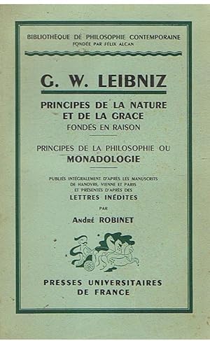 GW Leibniz - Principes de la nature et de la grace - fondés en raison - Principes de la philosoph...