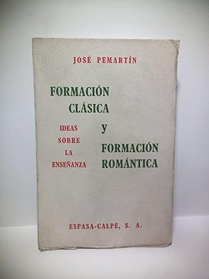 Imagen del vendedor de Formacin Clsica y Formacin Romntica: Ideas sobre la enseanza a la venta por Librera Miguel Miranda