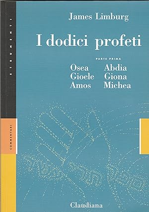 Seller image for I dodici profeti. Parte prima: Osea, Gioele, Amos, Abdia, Giona, Michea. for sale by Libreria Gull