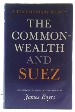 Bild des Verkufers fr The Commonwealth and Suez: A Documentary Survey zum Verkauf von PsychoBabel & Skoob Books