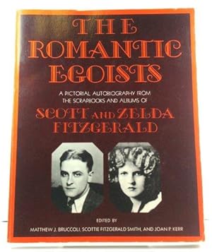 Seller image for The Romantic Egoists: A Pictorial Autobiography from the Scrapbooks and Albums of Scott and Zelda Fitzgerald for sale by PsychoBabel & Skoob Books