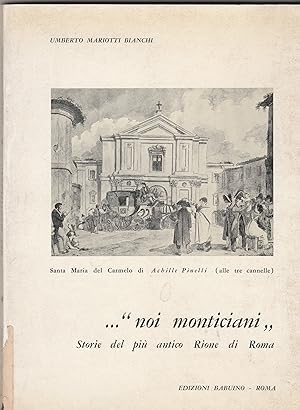 Seller image for noi monticiani"- Storie del pi antico Rione di Roma." for sale by Libreria Gull