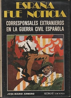 Seller image for ESPAA FUE NOTICIA. Corresponsales extranjeros en la guerra civil espaola. Lminas fuera de texto for sale by Librera Hijazo