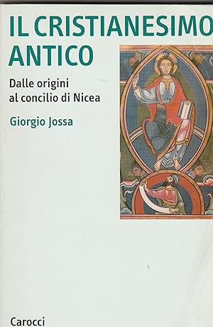 Immagine del venditore per Il Cristianesimo Antico. Dalle origini al Concilio di Nicea. venduto da Libreria Gull