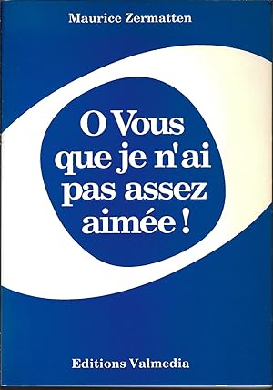 O vous que je n'ai pas assez aimée !