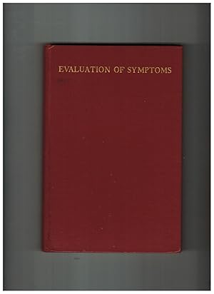 Seller image for THE EVALUATION OF SYMPTOMS, OFFERED AFTER FIFTY YEARS IN MEDICINE for sale by Jim Hodgson Books