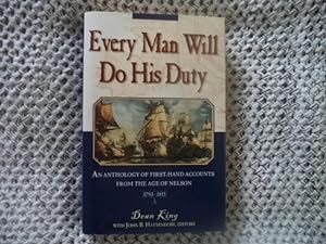 Imagen del vendedor de Every Man Will Do His Duty : An Anthology of First - hand Accounts from the Age of Nelson a la venta por Terry Blowfield