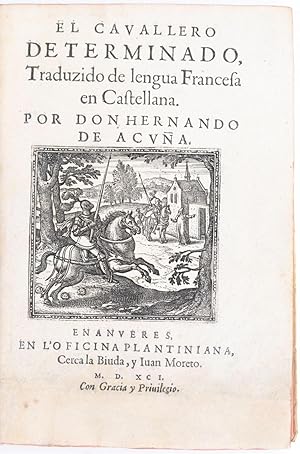 Imagen del vendedor de El cavallero determinado, Traduzido de lengua Francesa en Castellana. Por Don Hernando da Acuna a la venta por Fldvri Books