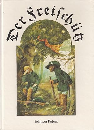 Der Freischütz. Oper von Carl Maria von Weber und Friedrich Kind.