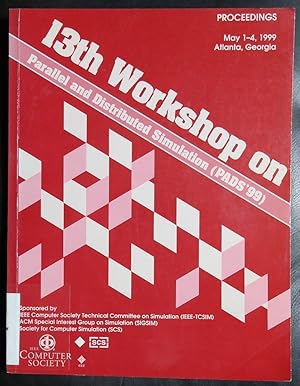 Imagen del vendedor de 13th Workshop on Parallel and Distributed Simulation: May 1-4, 1999, Atlanta, Georgia, Usa, Proceedings a la venta por GuthrieBooks
